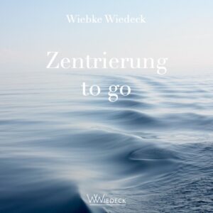 Wiebke Wiedeck: Übungen to go, Zentrierung To Go