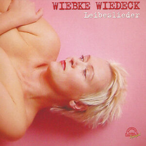 Wiebke Wiedeck - Leibeslieder